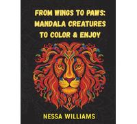 From Wings to Paws: Mandala Creatures to Color & Enjoy: Mandala Animals & Insects for Relaxation Coloring Book