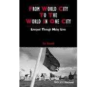 From World City to the World in One City: Liverpool through Malay Lives (IJURR Studies in Urban and Social Change Book Series)