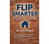 From Wreck to ROI: My Real Estate Flipping Blueprint: How I Renovated 5 Homes for £87,000 Profit - Without the Hype or Hidden Costs