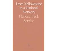 From Yellowstone to a National Network: How laws, designations, and agency choices built the National Park System