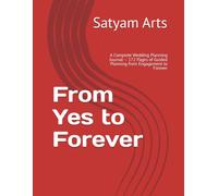 From Yes to Forever: A Complete Wedding Planning Journal - 172 Pages of Guided Planning from Engagement to Forever