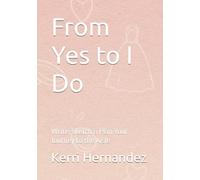 From Yes to I Do: Write, Sketch & Plan Your Journey to the Aisle