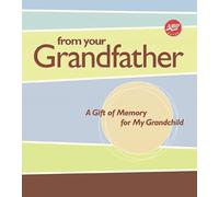 From Your Grandfather: A Gift of Memory For My Grandchild (AARP)