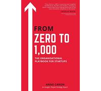 From Zero To 1,000: The Organisational Playbook For Startups