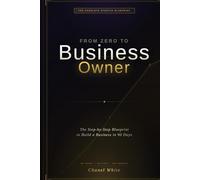 From Zero to Business Owner in 90 Days: The Step-by-Step Blueprint to Start a Business, Build Business Credit, and Create Multiple Income Streams