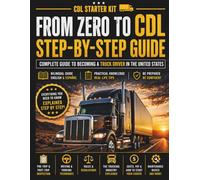 From Zero to CDL: Step-by-Step Guide: The Complete Guide to Becoming a Truck Driver in the U.S. (Bilingual: English & Spanish)