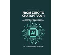 From Zero to ChatGPT VOL-1: The Complete Journey of Building Your Own AI Chatbot