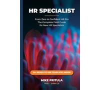 From Zero to Confident HR Pro: The Complete Field Guide for New HR Specialists