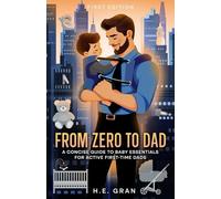 From Zero to Dad: A Concise Guide to Baby Essentials for Active First-Time Dads