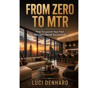 From Zero To MTR: How To Launch Your First Mid-Term Rental Successfully