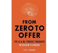 From Zero to Offer - The AI & ML Product Manager Interview Playbook