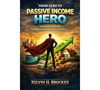 From Zero to Passive Income Hero: Accumulate Wealth Without Leaving Your Position