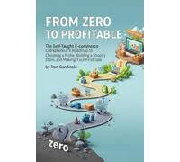 From Zero to Profitable: The Self-Taught Pro's Roadmap to Mastering Your Cash Flow, Guaranteeing Your Profit, and Building a Financially Bulletproof Business (The 'From Zero to...' Series)