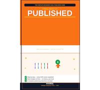 From Zero to Published: Self-Publish on Amazon KDP Even If You Have No Experience, No Design Skills, and No Idea Where to Start