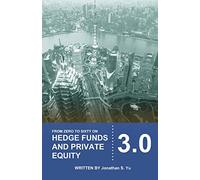 From Zero to Sixty on Hedge Funds and Private Equity 3.0