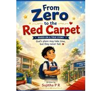 From Zero to the Red Carpet: God's plans may take time, but never fail.