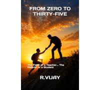 FROM ZERO TO THIRTY-FIVE: The Faith of a Teacher... The Rebirth of a Student