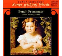 Fromanger:Benoit - SCHUBERT: LIEDER OHNE WORTE