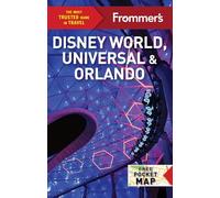 Frommer's Disney World, Universal, and Orlando 2024