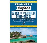 Frommer's EasyGuide to Cancun and the Caribbean Coast of Mexico