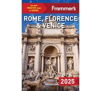 Frommer's Rome, Florence and Venice 2025 (Complete Guide)
