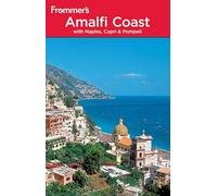 Frommer's the Amalfi Coast with Naples, Capri and Pompeii (Frommer's Complete Guides)