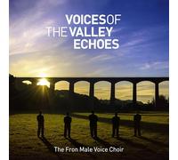 Fron Male Voice Choir - Voices of the Valley: Echoes