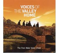 Fron Male Voice Choir - Voices Of The Valley: Home