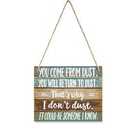 Front Door Wall Decor Sign Wood Plaque You Come From Dust, You Will Return To Dust Funny Sign Rustic Wood Plaque House Decor For Front Door Porch Room, Playroom Decoration 10X10Inch