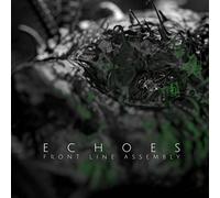 Front Line Assembly - Echoes by Front Line Assembly (2014-05-13)