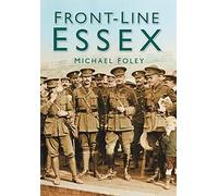 Front-Line Essex (In Old Photographs)