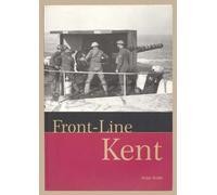 Front-line Kent: Defence Against Invasion from 1400 to the Cold War