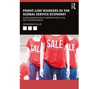 Front-Line Workers in the Global Service Economy: Overshadowed and Overstretched in the Fast Fashion World