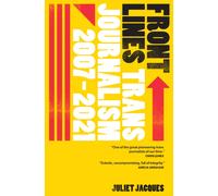 Front Lines : Trans Journalism 2007-2020