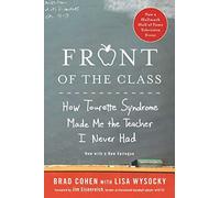 Front of the Class: How Tourette Syndrome Made Me the Teacher I Never Had