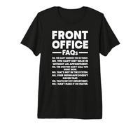 Front Office FAQs Funny Front Desk Receptionist Admin Premium T-Shirt