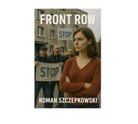 FRONT ROW: A Political Thriller About Power, Propaganda, and the Cost of Telling the Truth