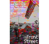 Front Street : Resistance and Rebirth in the Tent Cities of Techlandia