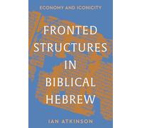 Fronted Structures in Biblical Hebrew: Economy and Iconicity