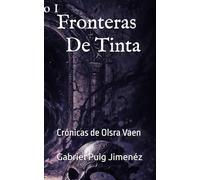 Frontera De Tinta: Crónicas de Olsra Vaen