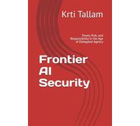 Frontier AI Security: Power, Risk, and Responsibility in the Age of Delegated Agency