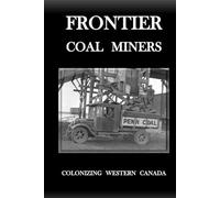 Frontier Coal Mines: Colonizing Western Canada