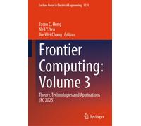 Frontier Computing : Volume 3 : Theory, Technologies and Applications (FC 2025)
