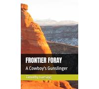 FRONTIER FORAY: A Cowboy's Gunslinger