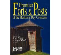 Frontier Forts and Posts : of the Hudson's Bay Company
