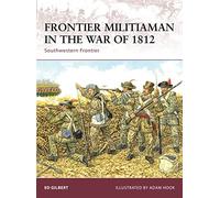 Frontier Militiaman in the War of 1812: Southwestern Frontier (Warrior)