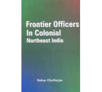 Frontier Officers in Colonial Northeast India