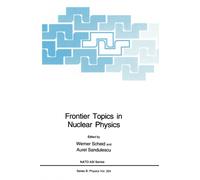 Frontier Topics in Nuclear Physics : Proceedings of a NATO ASI Held in Predeal, Romania, August 24-September 4, 1993