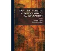 Frontier Trails: The Autobiography of Frank M. Canton