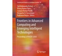 Frontiers in Advanced Computing and Emerging Intelligent Technologies : Proceedings of FACEIT-2026